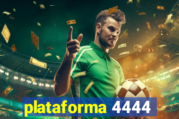 plataforma 4444